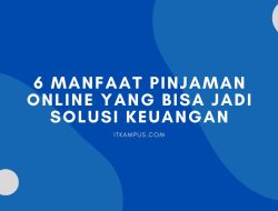 6 Manfaat Pinjaman Online yang Bisa Jadi Solusi Keuangan