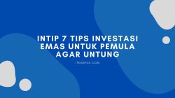 Intip 7 Tips Investasi Emas untuk Pemula Agar Untung