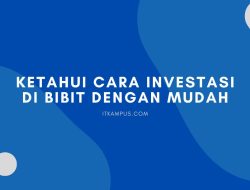 Ketahui Cara Investasi di Bibit dengan Mudah