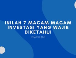 Inilah 7 Macam Macam Investasi yang Wajib Diketahui