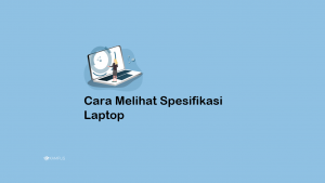 Cara Melihat Spesifikasi Laptop di Windows 7