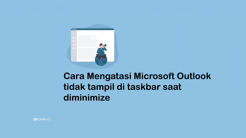 Cara Mengatasi Microsoft Outlook Tidak Tampil di Taskbar Saat Diminimize