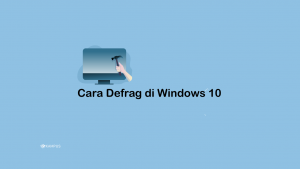 Cara Defrag di Windows 10
