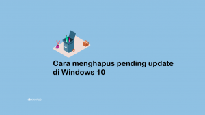 Cara Menghapus Pending Update di Windows 10