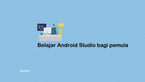 Belajar Android Studio Bagi Pemula