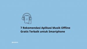 7 Rekomendasi Aplikasi Musik Offline Gratis Terbaik untuk Smartphone